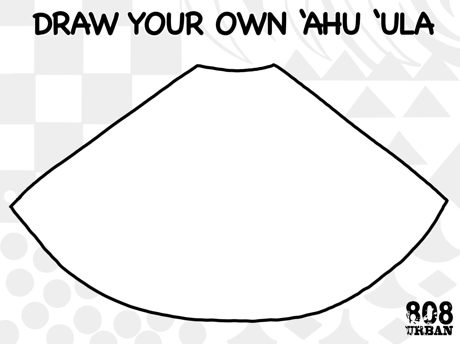 Draw your own ‘Ahu ‘Ula